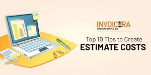 Top 10 Tips to Create Estimate Costs Effectively