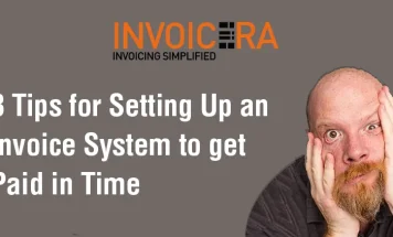 8 Tips for Setting Up an Invoice System to get Paid in Time