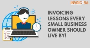8 Invoicing Lessons Every Small Business Owner Should Follow!
