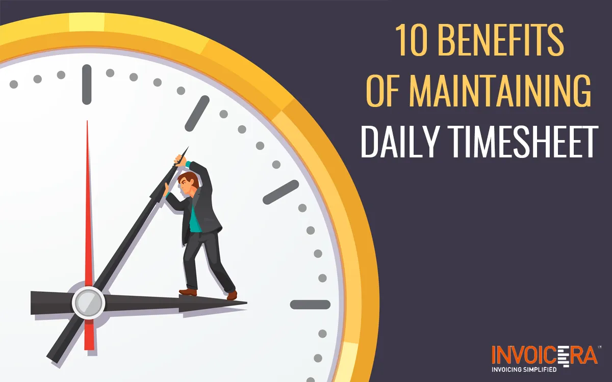 10 Business Benefits Of Maintaining Daily Timesheet