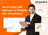 Top 8 E-Way Bill Software to Simplify GST Compliance