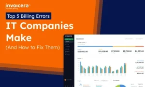 Top 5 Billing Errors IT Companies Make (And How to Fix Them)